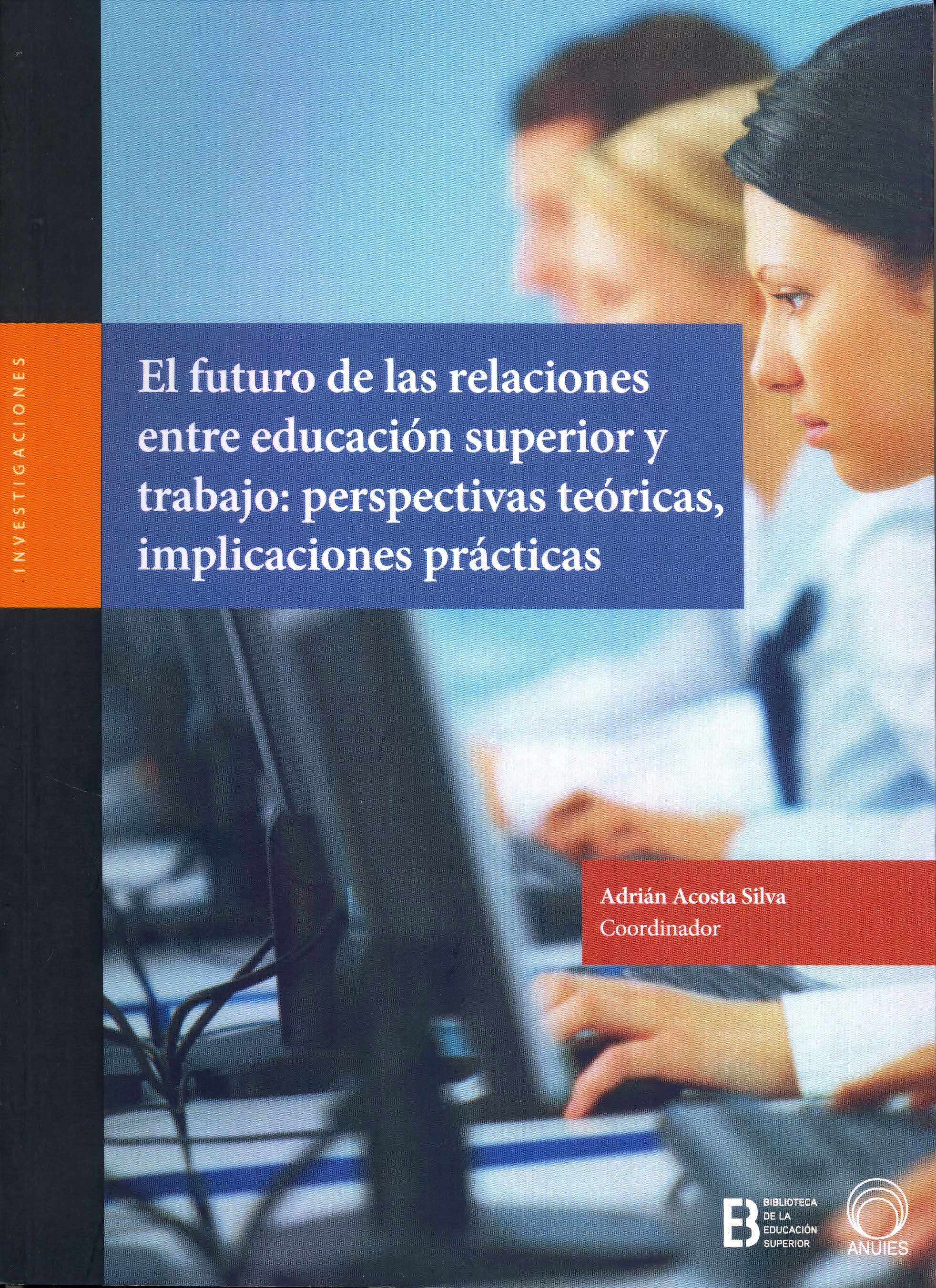 Libro: El futuro de las relaciones entre educación superior y trabajo